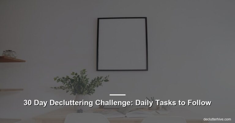 30 Day Decluttering Challenge: Daily Tasks to Follow