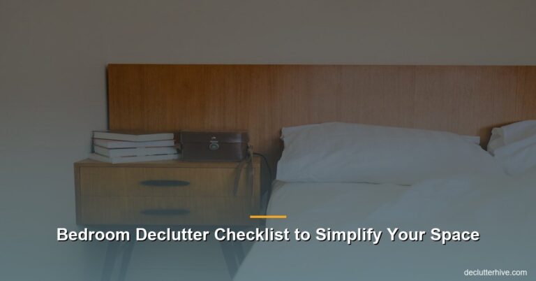 Bedroom Declutter Checklist to Simplify Your Space