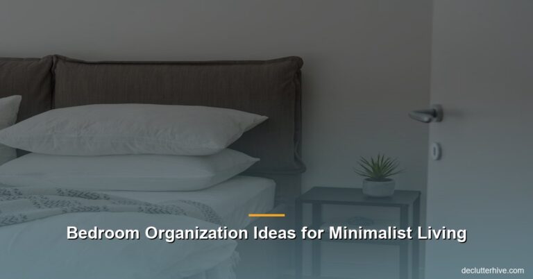 Bedroom Organization Ideas for Minimalist Living