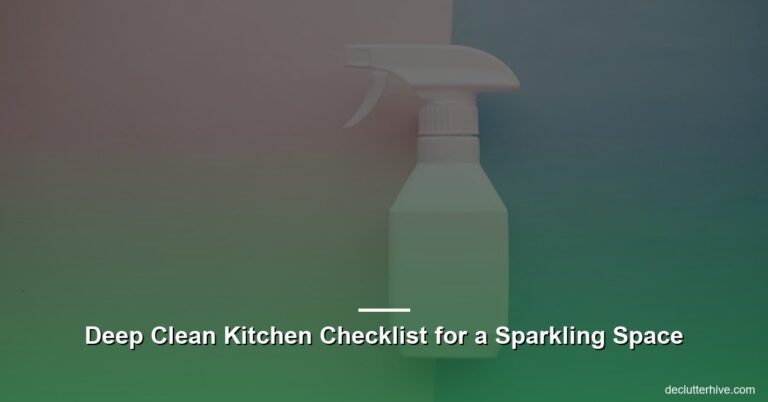 Deep Clean Kitchen Checklist for a Sparkling Space