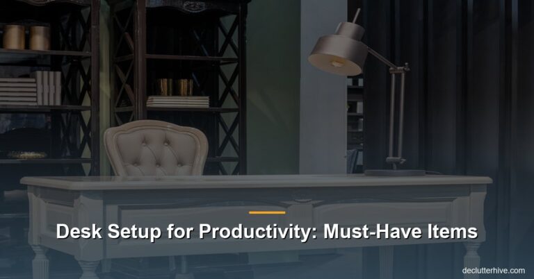 Desk Setup for Productivity: Must-Have Items