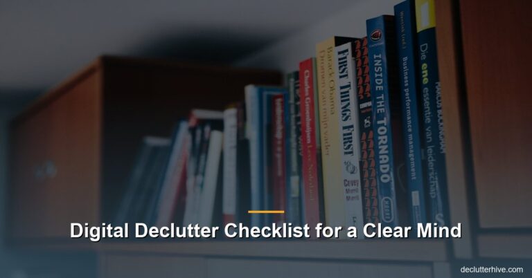 Digital Declutter Checklist for a Clear Mind