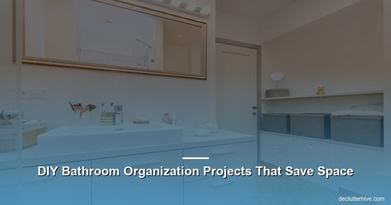 DIY Bathroom Organization Projects That Save Space