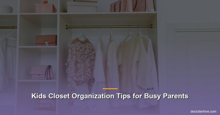 Kids Closet Organization Tips for Busy Parents