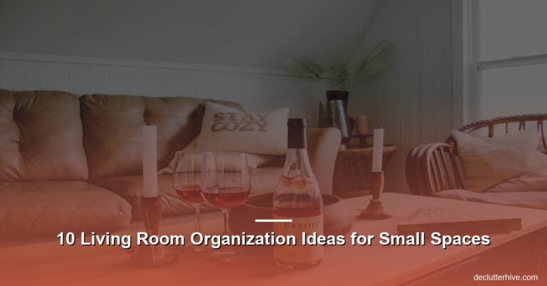 10 Living Room Organization Ideas for Small Spaces