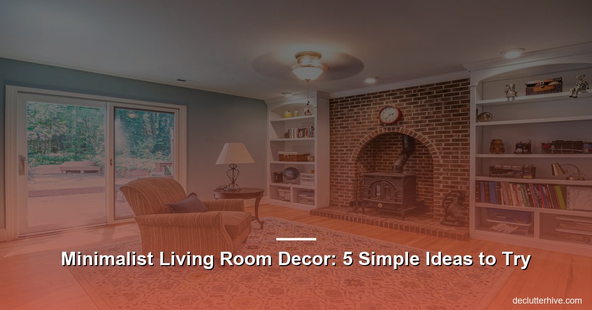 Minimalist living room decor ideas - Declutter Hive