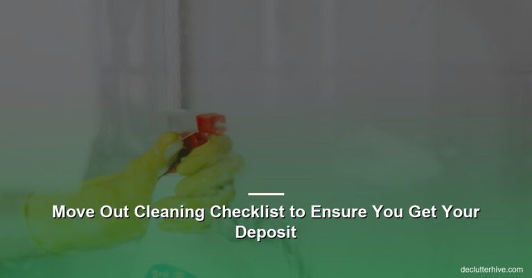 Move Out Cleaning Checklist to Ensure You Get Your Deposit