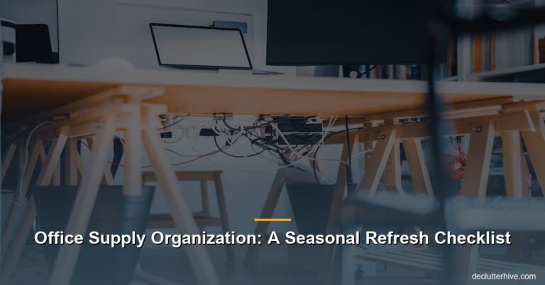 Office Supply Organization: A Seasonal Refresh Checklist