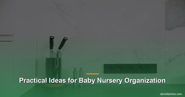 Practical Ideas for Baby Nursery Organization