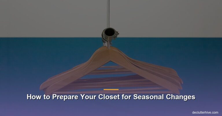 How to Prepare Your Closet for Seasonal Changes
