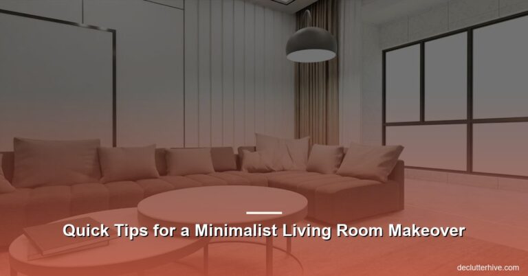 Quick Tips for a Minimalist Living Room Makeover