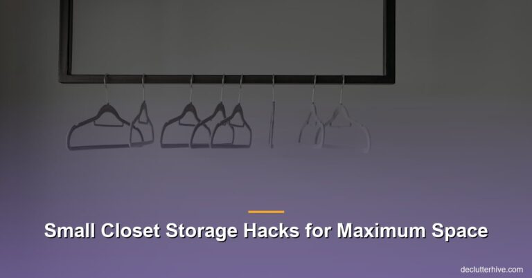 Small Closet Storage Hacks for Maximum Space